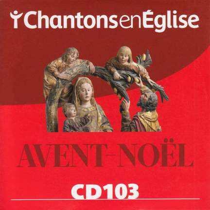 Chantons en Eglise : Avent-Noël (CD 103)