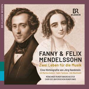 Fanny & Felix Mendelssohn: Zwei Leben für die Musik