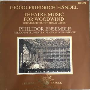 Georg Friedrich Händel - Theatre Music for Woodwind - Philidor Ensemble