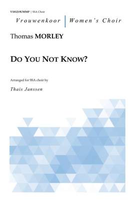 Thomas Morley: Do You Not Know?