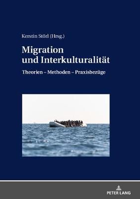 Migration und Interkulturalitaet: Theorien - Methoden - Praxisbezuege