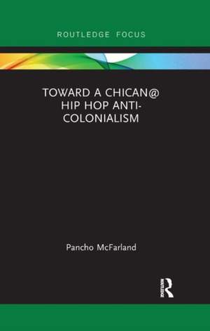 Toward a Chican@ Hip Hop Anti-colonialism