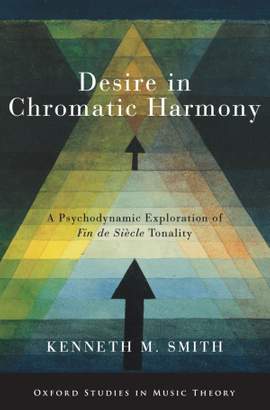 Desire in Chromatic Harmony: A Psychodynamic Exploration of Fin de Siècle Tonality