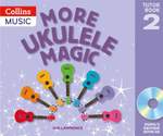 More Ukulele Magic: Tutor Book 2 - Pupil's Book (with CD) Product Image