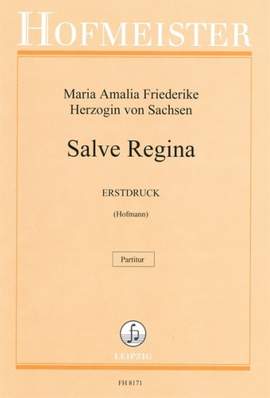 Herzogin von Sachsen, M A F: Salve Regina