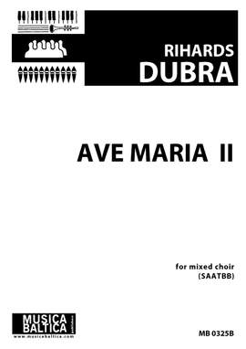 Dubra, Rihards: Ave Maria II (Mixed Choir)