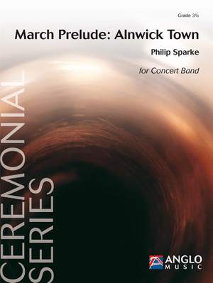 Philip Sparke: March Prelude: Alnwick Town