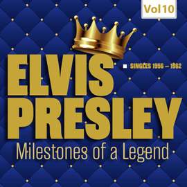 Milestones of a Legend - Elvis Presley, Vol. 10