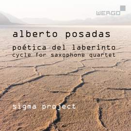 Alberto Posadas: Poética del laberinto. Cycle for Saxophone Quartet