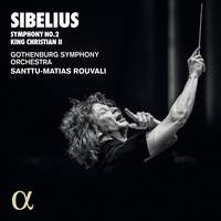 Sibelius: Symphony No. 2 & King Christian II Suite