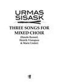 Sisask, U: Kolm laulu segakoorile – Three Songs for mixed choir