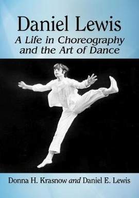 Daniel Lewis: A Life in Choreography and the Art of Dance