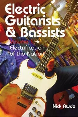 Electric Guitarists and Bassists Volume 1