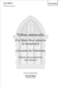 Palestrina, Giovanni da: Tribus miraculis
