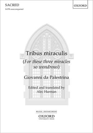 Palestrina, Giovanni da: Tribus miraculis