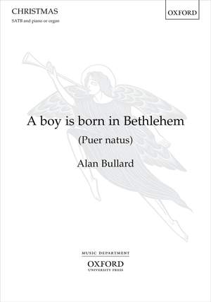 Bullard, Alan: A boy is born in Bethlehem