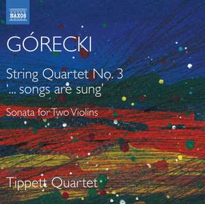 Górecki: String Quartet No. 3 '…songs are sung', Sonata for Two Violins