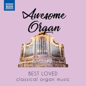 Awesome Organ: Best loved classical organ music