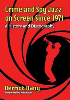 Crime and Spy Jazz on Screen Since 1971: A History and Discography