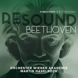 Beethoven: Symphonies Nos. 5 & 6 'Pastoral' (Resound Collection, Vol. 8)