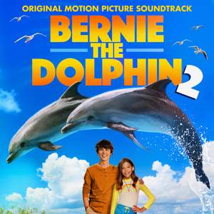 Bernie the Dolphin 2 (Original Motion Picture Soundtrack)