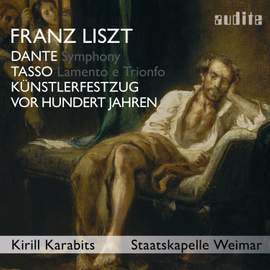 Liszt: Künstlerfestzug - Tasso - Dante Symphony