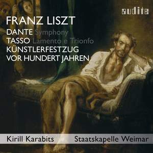 Liszt: Künstlerfestzug - Tasso - Dante Symphony