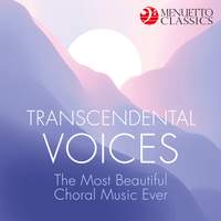 Transcendental Voices: The Most Beautiful Choral Music Ever