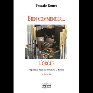 Pascale Rouet: Bien Commencer L'Orgue - Vol. 4
