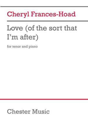 Cheryl Frances-Hoad: Love (of the sort that I'm after)