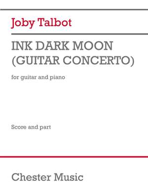 Joby Talbot: Ink Dark Moon - Guitar Concerto
