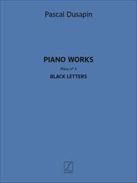 P. Dusapin: Piano works - Pièce n° 3 - Black letters