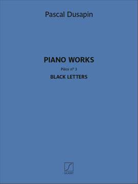 P. Dusapin: Piano works - Pièce n° 3 - Black letters