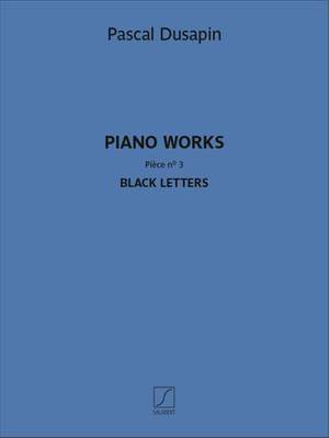 P. Dusapin: Piano works - Pièce n° 3 - Black letters