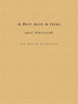 Eric Whitacre: A Boy and a Girl