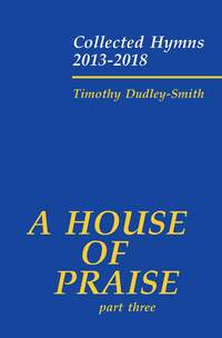 Timothy Dudley-Smith: A House of Praise Part Three