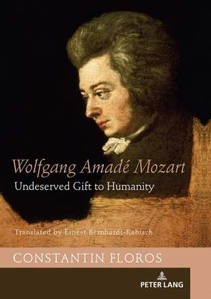 Wolfgang Amadé Mozart: Undeserved Gift to Humanity