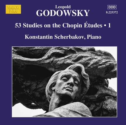 Leopold Godowsky: 53 Studies on the Chopin Études, Vol. 1