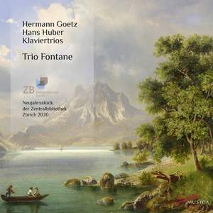 Hermann Goetz & Hans Huber: Piano Trios