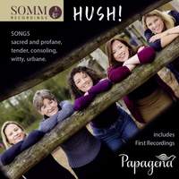 Hush! - Songs sacred and profane, tender, consoling, witty, urbane