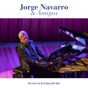 Jorge Navarro & Amigos: En Vivo en la Usina del Arte