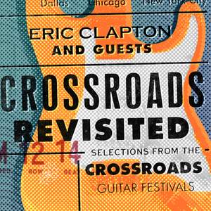 Crossroads Revisited Selections From The Crossroads Guitar Festivals