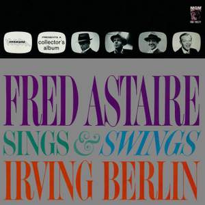 Fred Astaire Sings & Swings Irving Berlin