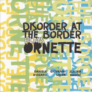 Disorder at the Border Plays Ornette