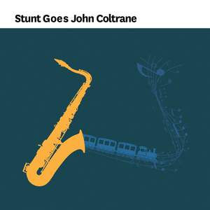 Stunt Goes John Coltrane