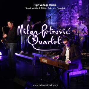 High Voltage Studio Sessions Vol.2: Milan Petrovic Quartet