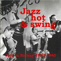Jazz in Norway, Vol. 1: 1920 - 1940, Jazz, Hot & Swing