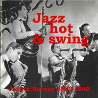 Jazz in Norway, Vol. 1: 1920 - 1940, Jazz, Hot & Swing