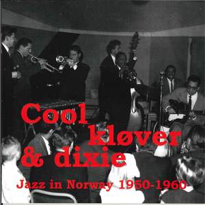 Jazz in Norway Vol. 3: 1950 - 1960, Cool, Kløver & Dixie