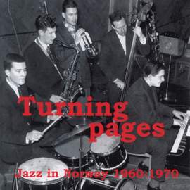 Turning Pages: Jazz in Norway 1960 - 1970